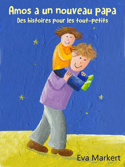 Title details for Amos a un nouveau papa--Des histoires pour les tout-petits by Eva Markert - Available